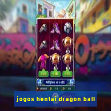 jogos hentai dragon ball